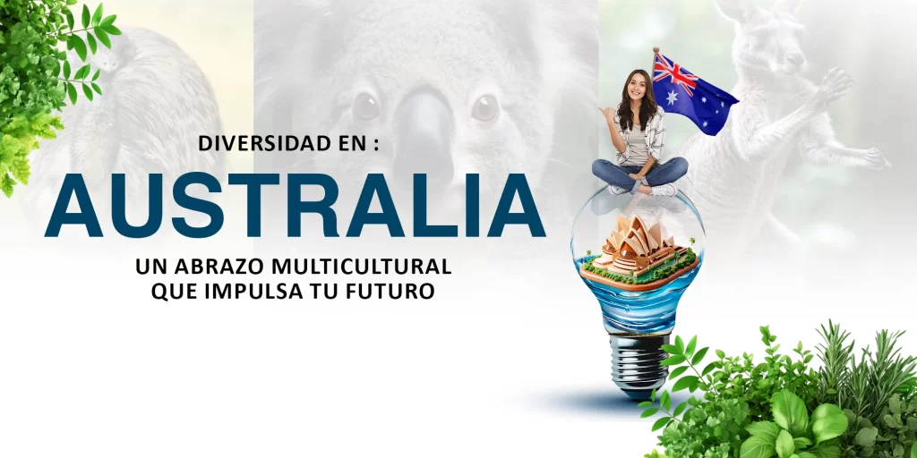 Diversidad en Australia: Un abrazo multicultural que impulsa tu futuro